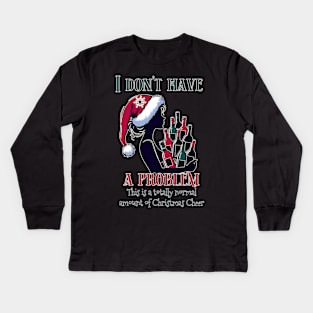 I don't have a problem. This is a totally normal amount of Christmas Cheer Kids Long Sleeve T-Shirt